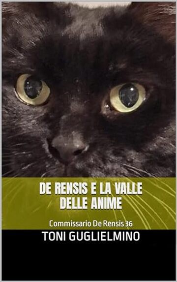 DE RENSIS E LA VALLE DELLE ANIME: Commissario De Rensis 36 (IL COMMISSARIO TONI DE RENSIS)